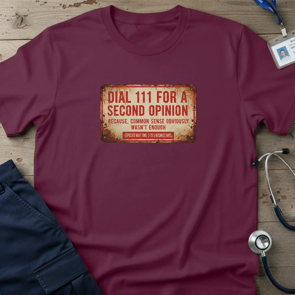 Dial111ForASecondOpinionT-Shirt-3_c58839ab-2ed5-4fba-88b3-590a1c1b685d - Tees That Care