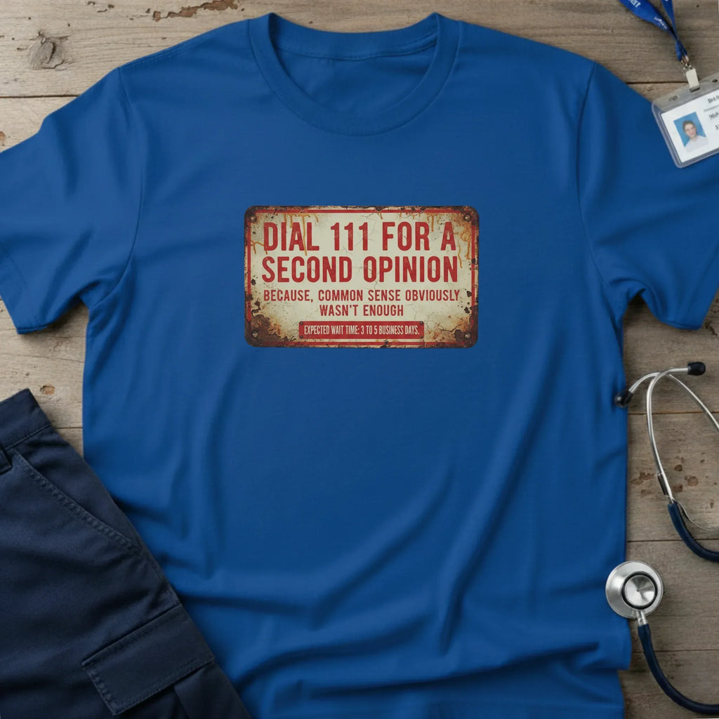 Dial111ForASecondOpinionT-Shirt-8_7da40f18-6986-4d7e-82a5-57c2fbf0a894 - Tees That Care