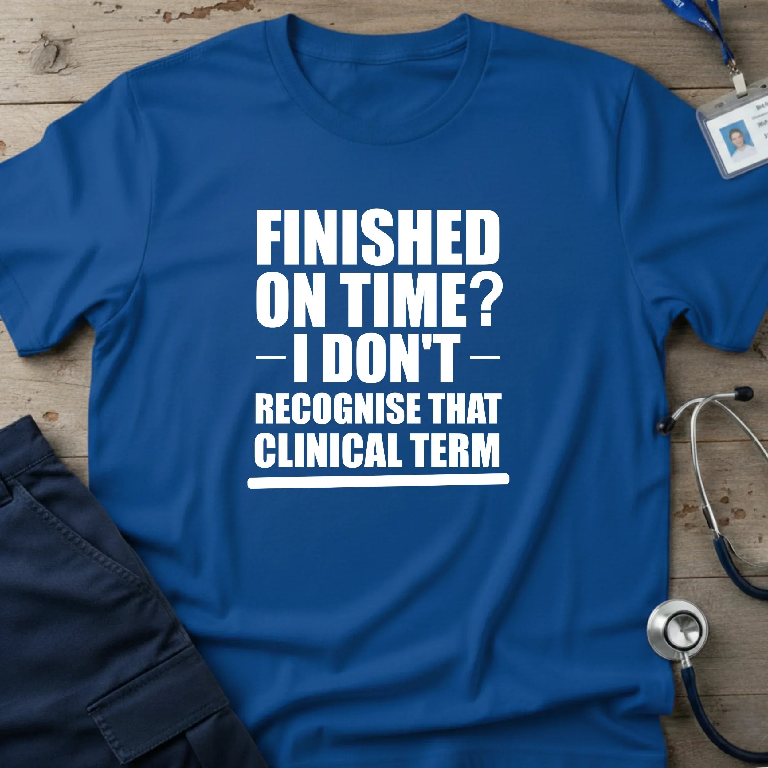 FinishedOnTimeT-Shirt-8_9d7a150b-f6fc-4bd4-b3f5-28710a08d1f0 - Tees That Care