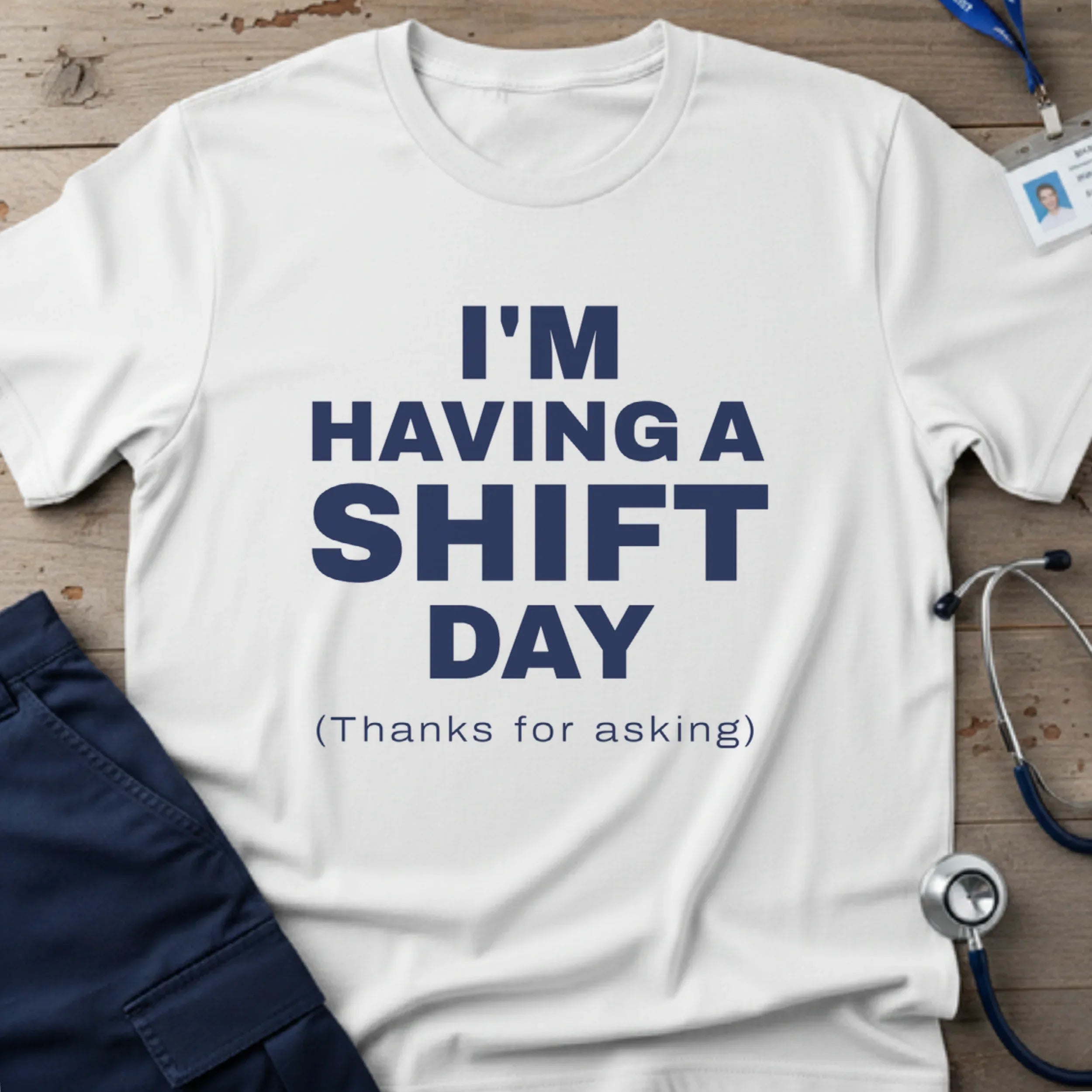 I_MHAVINGASHIFTDAYT-SHIRT-10 - Tees That Care