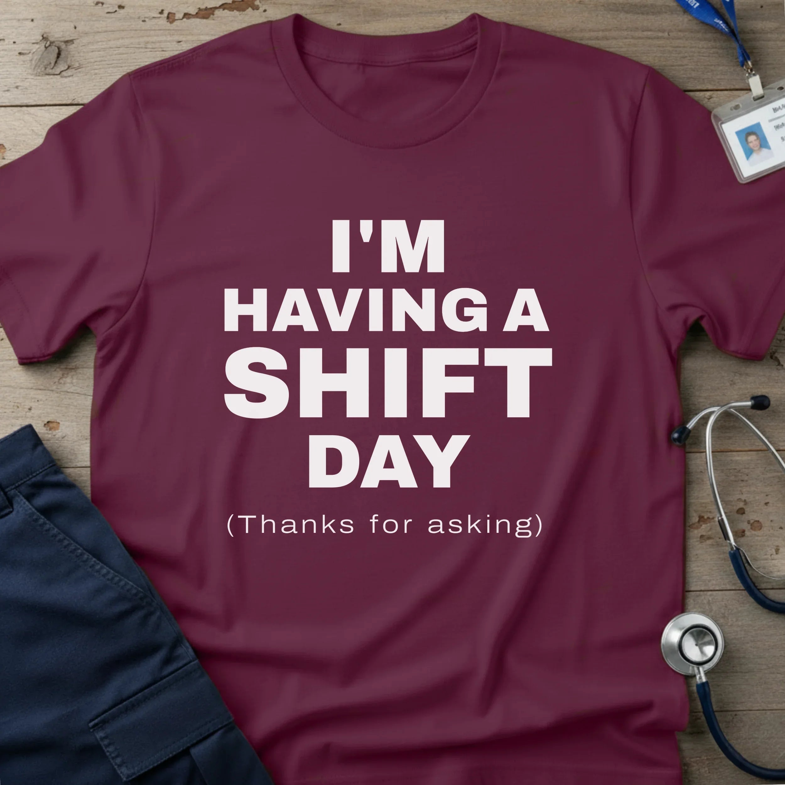 I_MHAVINGASHIFTDAYT-SHIRT-3 - Tees That Care