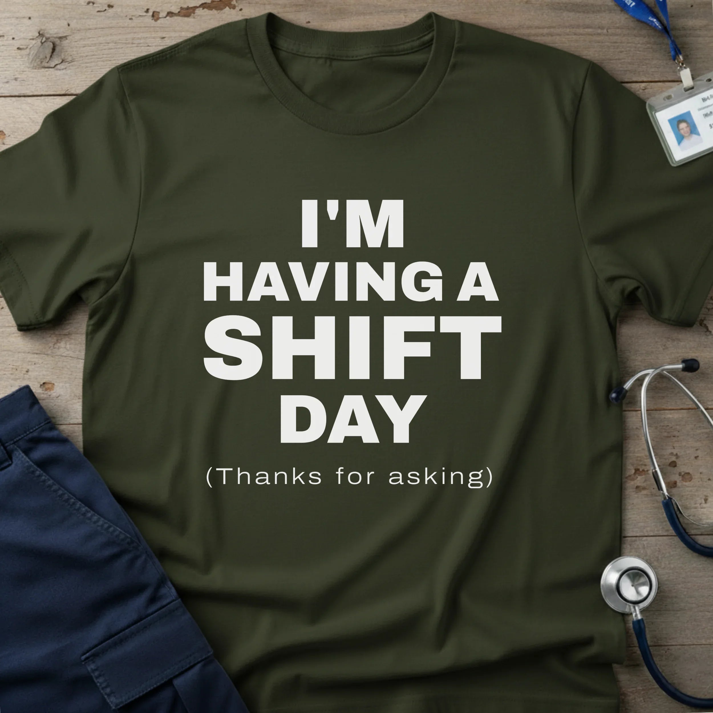 I_MHAVINGASHIFTDAYT-SHIRT-4 - Tees That Care