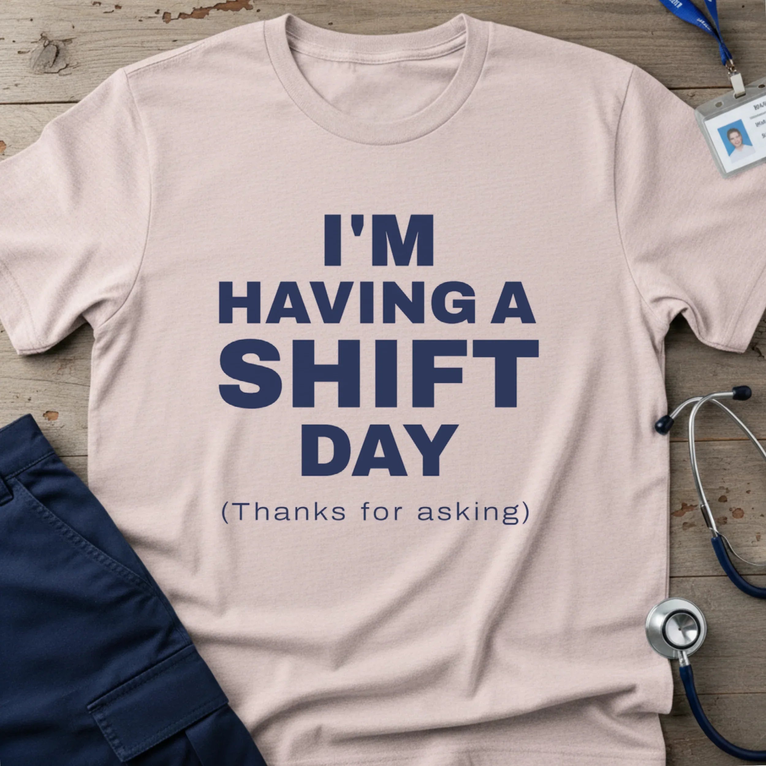 I_MHAVINGASHIFTDAYT-SHIRT-6 - Tees That Care