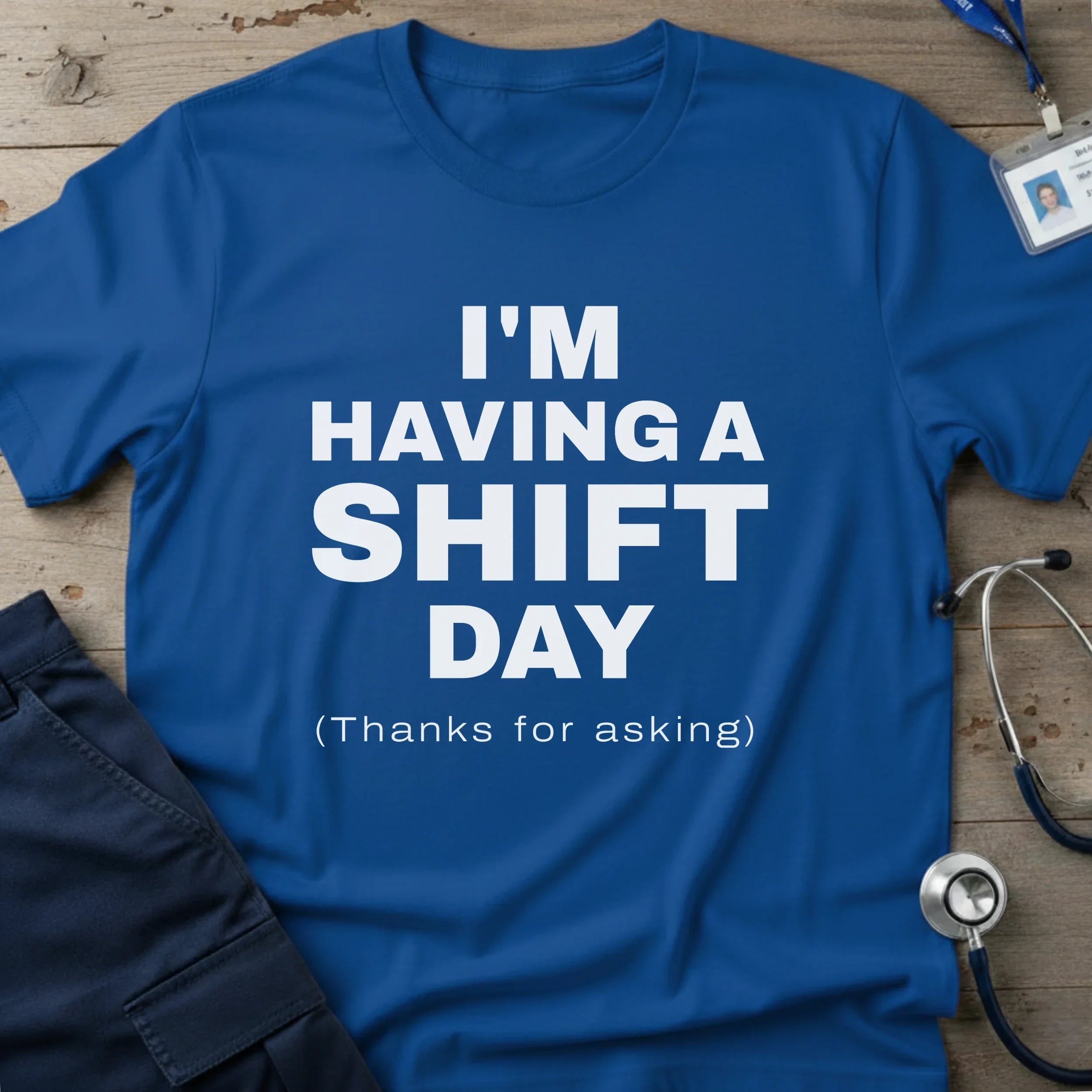 I_MHAVINGASHIFTDAYT-SHIRT-8 - Tees That Care