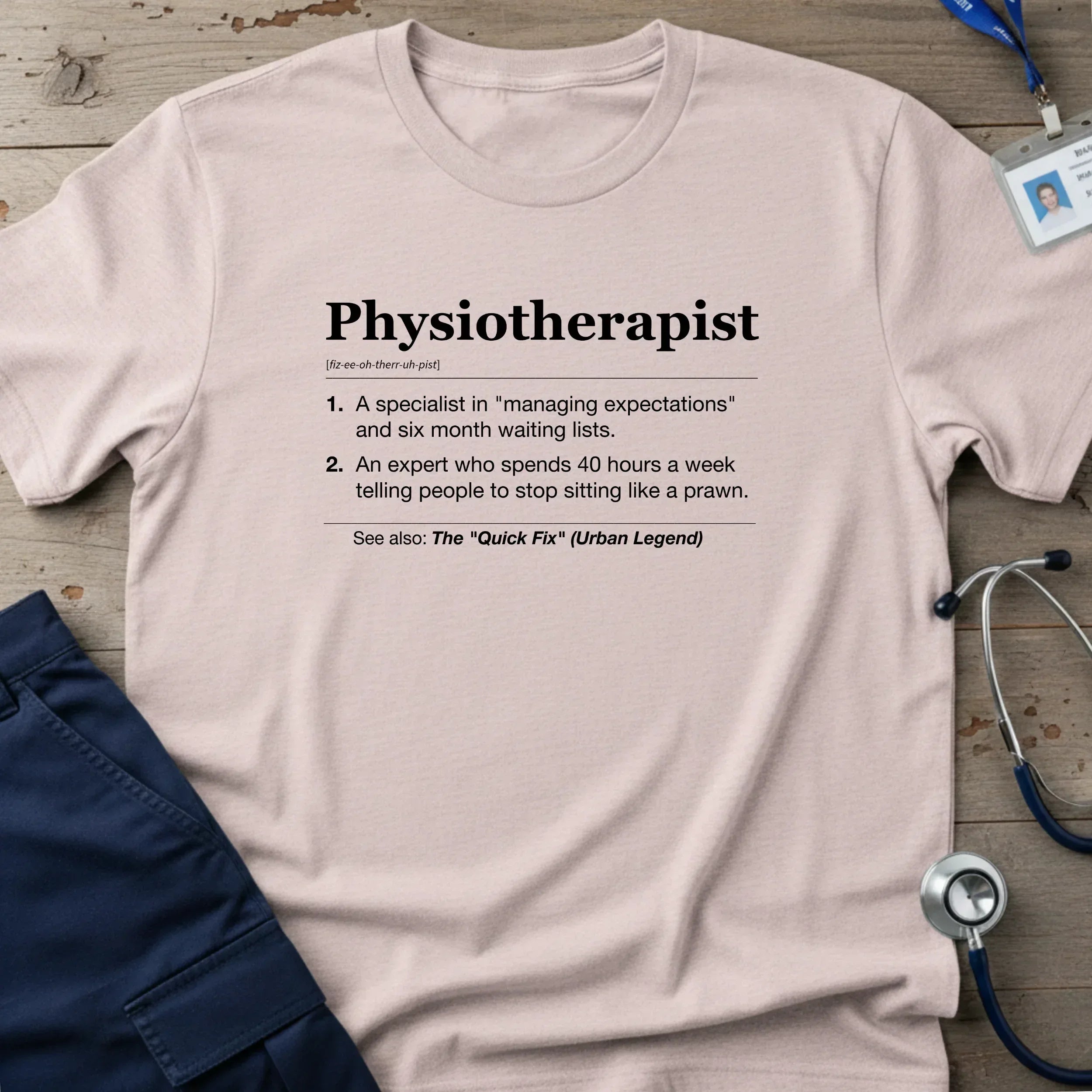 Physiotherapist_Noun_T-Shirt-6_6b1a31bd-edf9-4b96-976f-8b941d61dd54 - Tees That Care