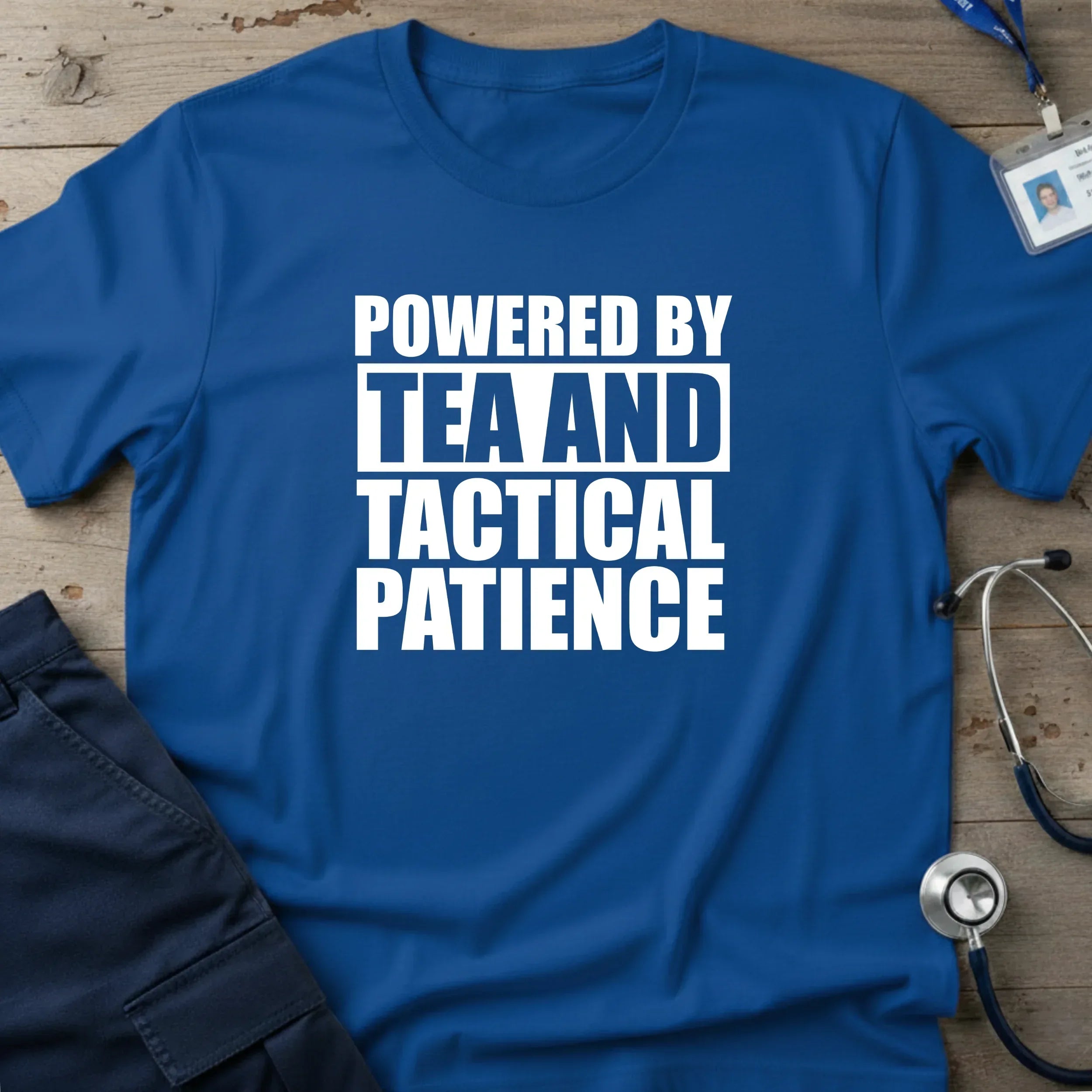 PoweredByTea_TacticalPatienceT-Shirt-8_4238aedf-db9a-45c1-b373-77b713bd5370 - Tees That Care