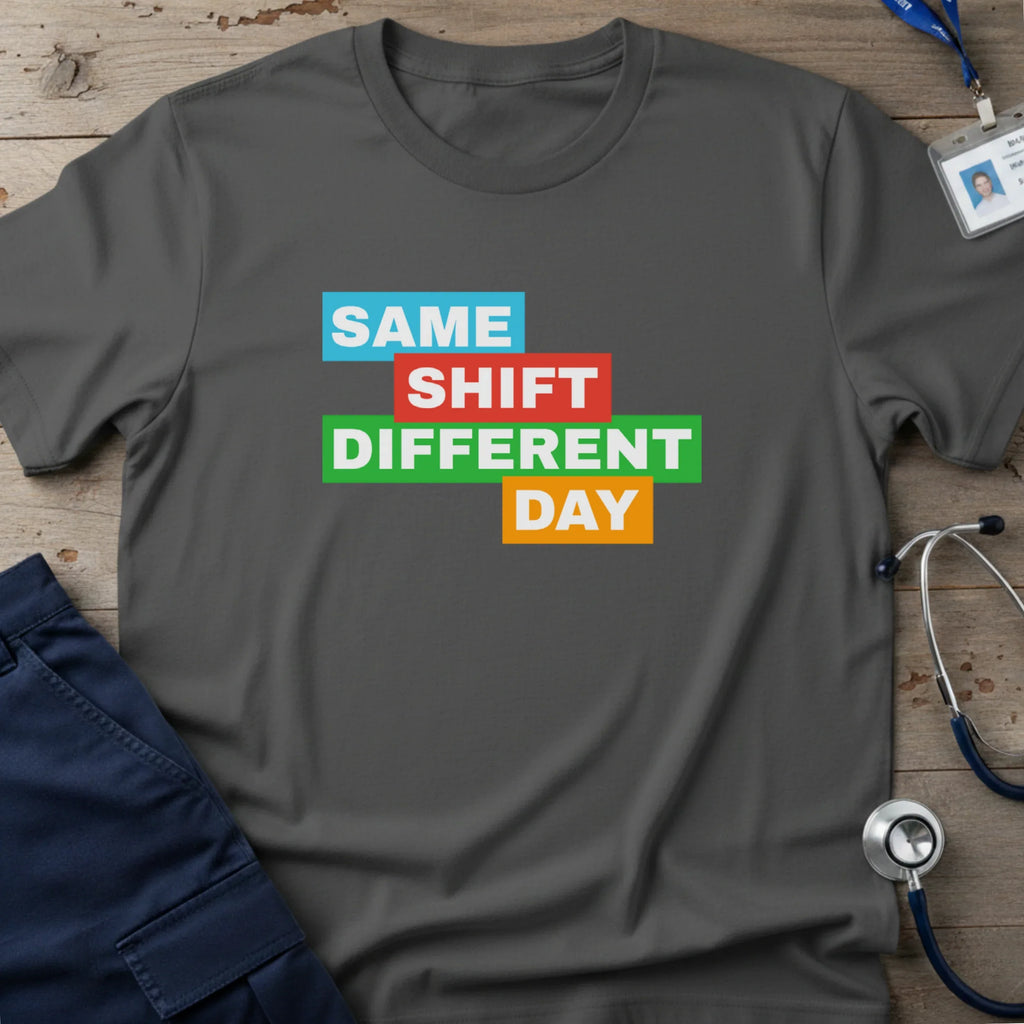 SAMESHIFT_DIFFERENTDAY-1 - Tees That Care